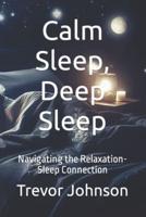 Calm Sleep, Deep Sleep