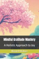 Mindful Gratitude Mastery