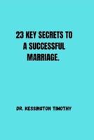 23 Key Secrets to a Successful Marriage.