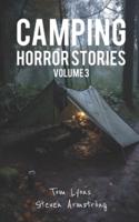 Camping Horror Stories, Volume 3