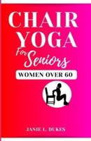 Chair Yoga for Seniors, Women Over 60