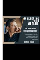 Mastering Your Wealth