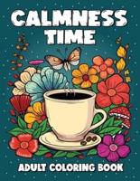 Calmness Time - Adult Coloring Book