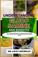 Understanding Glucosamine and Benefits