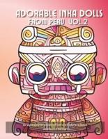 Adorable Peruvian Inka Dolls Book To Coloring Vol. 2