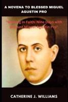 A Novena to Blessed Miguel Agustin Pro