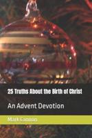 25 Truths About the Birth of Christ