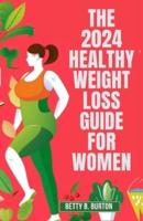 The 2024 Healthy Weight Loss Guide for Women