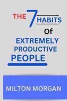 The Seven Habits Of Extremely Productive People
