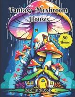 Fantasy Mushroom Houses Coloring Book