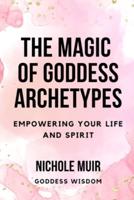 The Magic of Goddess Archetypes