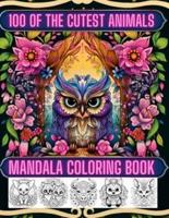 100 of the Cutest Animals Mandala Coloring Book