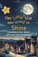 The Little Star Who Loved To Shine