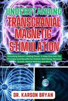 Understanding Transcranial Magnetic Stimulation