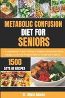 Metabolic Confusion Diet for Seniors