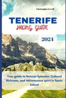 Tenerife Hiking Guide 2024