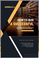 How to Run a Successful Supermarket