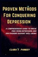Proven Methods For Conquering Depression