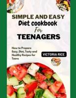 Simple and Easy Diet Cookbook for Teenagers