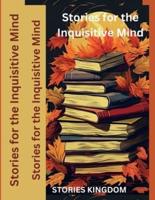 Stories for the Inquisitive Mind
