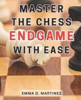 Master the Chess Endgame With Ease