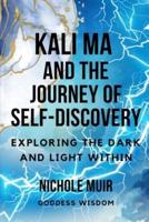 Kali Ma and the Journey of Self-Discovery