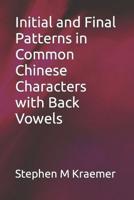 Initial and Final Patterns in Common Chinese Characters With Back Vowels