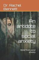 An Antidote to Social Anxiety