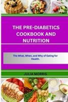 The Pre-Diabetics Cookbook and Nutrition