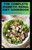 The Complete Diabetic Renal Diet Cookbook