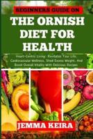 Beginners Guide on the Ornish Diet for Health