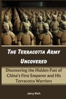 The Terracotta Army Uncovered