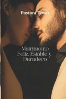 Matrimonio Feliz, Estable Y Duradero