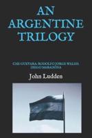 An Argentine Trilogy
