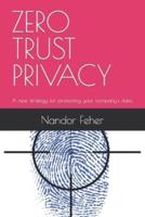 Zero Trust Privacy