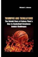 Triumphs and Tribulations