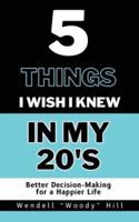 5 Things I Wish I Knew In My 20'S