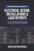 A Comprehensive Guide to Electrical Design, Installations & Load Reports