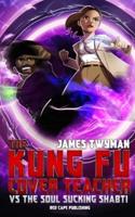 The Kung Fu Cover Teacher Vs the Soul Sucking Shabti
