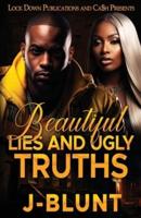 Beautiful Lies and Ugly Truths
