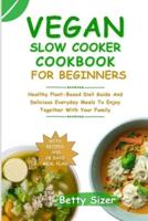Vegan Slow Cooker Cookbook for Beginners