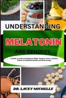 Understanding Melatonin and Benefits