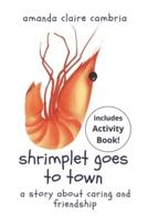 Shrimplet Goes to Town