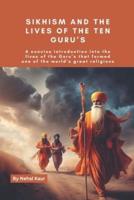 Sikhism and the Lives of the Ten Guru's