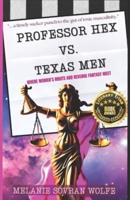 Professor Hex Vs Texas Men