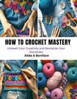 How to Crochet Mastery