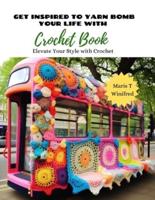 Get Inspired to Yarn Bomb Your Life With Crochet Book