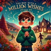 The Boy With A Million Wishes