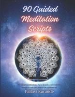 90 Guided Meditation Scripts