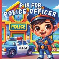 P Is For Police Officer